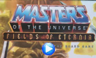 MOTU: Fields of Eternia